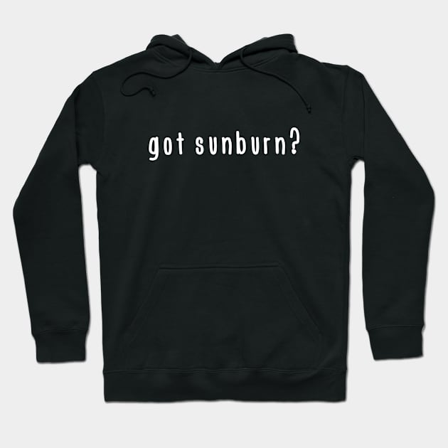 Got sunburn? Hoodie by Merlyn Morris